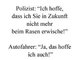 Die Spr&uuml;che sollten Sie nie zu Polizisten sagen