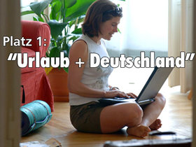 Top-Ten: Das suchen Urlauber im Internet&nbsp; - Suchebegriffe&nbsp; zum Thema Reise