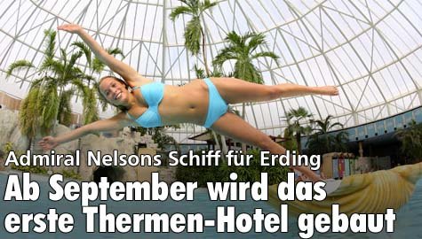 Therme Erding: Hotelschiff entsteht ab September
