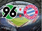FC Bayern München bei Hannover 96: Live-Ticker Bundesliga 30. Spieltag