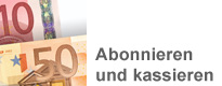 Abonnieren und kassieren
